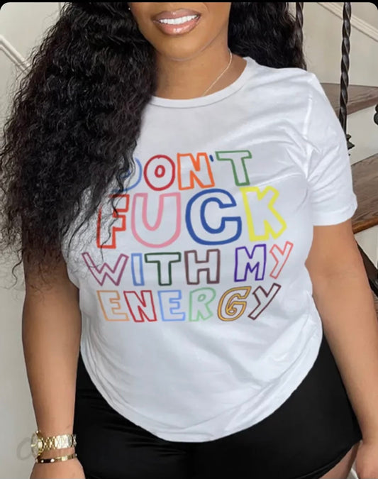 Don’t F with my energy T-shirt - The Boss Beauty Boutique